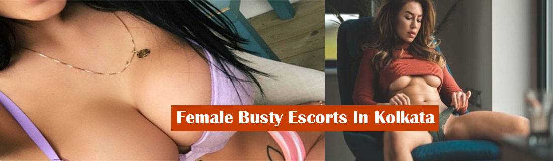 Female Busty Escorts In Kolkata